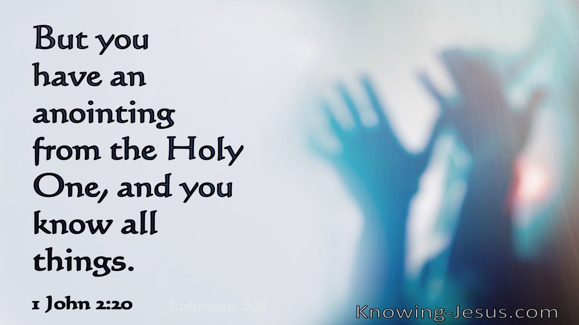 1 John 2:20 You Have An Anointing From The Holy One (aqua)